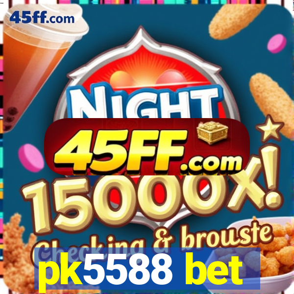 pk5588 bet